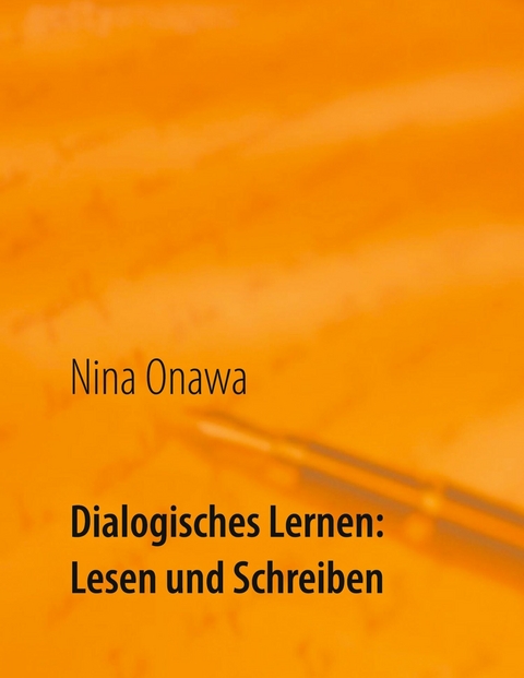 Dialogisches Lernen: Lesen und Schreiben - Nina Onawa