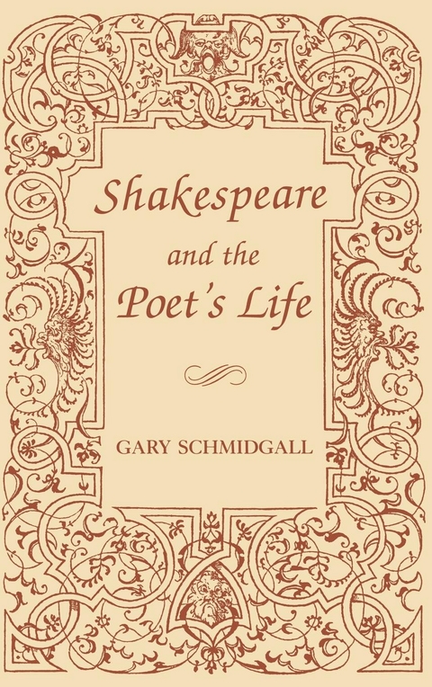 Shakespeare and the Poet's Life - Gary Schmidgall