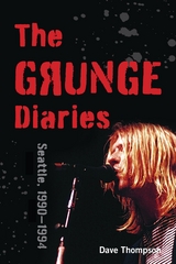 Grunge Diaries -  Dave Thompson