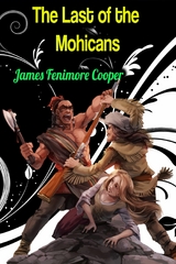 The Last of the Mohicans - James Fenimore Cooper - James Fenimore Cooper