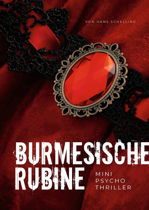 Burmesische Rubine - Hans Schelling