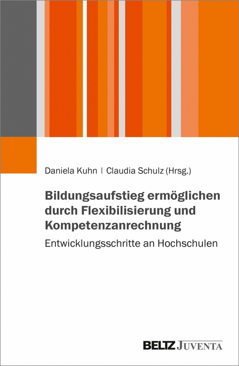 Bildungsaufstieg ermöglichen durch Flexibilisierung und Kompetenzanrechnung - 