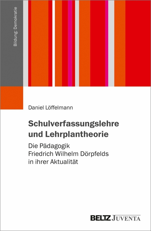 Schulverfassungslehre und Lehrplantheorie -  Daniel Löffelmann