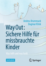 Way Out: Sichere Hilfe für missbrauchte Kinder - Andrea Brummack, Dagmar Klink