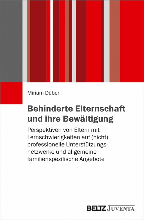 Behinderte Elternschaft und ihre Bewältigung -  Miriam Düber