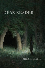 Dear Reader - Bruce Bond