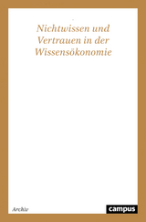 Nichtwissen und Vertrauen in der Wissensökonomie - Torsten Strulik