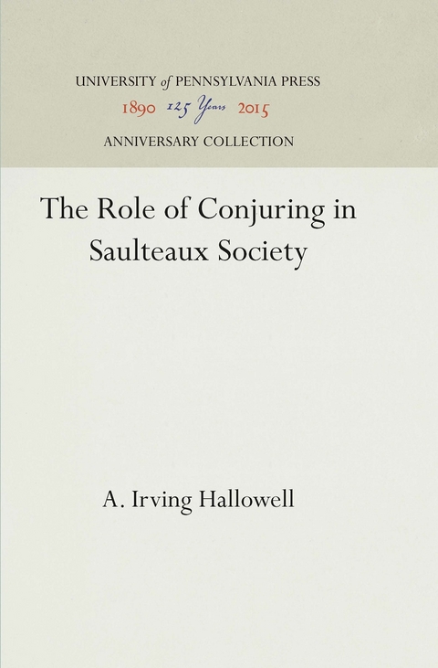 Role of Conjuring in Saulteaux Society -  A. Irving Hallowell