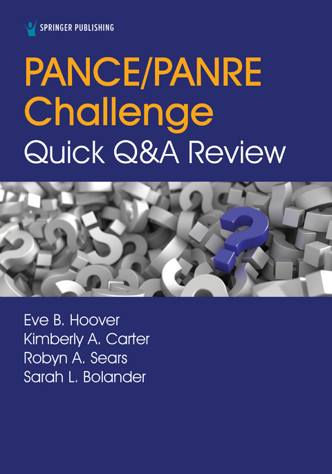PANCE/PANRE Challenge: Quick Q&A Review - MS DMSc  PA-C  DFAAPA Eve B. Hoover, PA-C DMSc  RD Kimberly A. Carter, MS DMSc  PA-C Robyn A. Sears, MMS DMSc  PA-C  DFAAPA Sarah L. Bolander