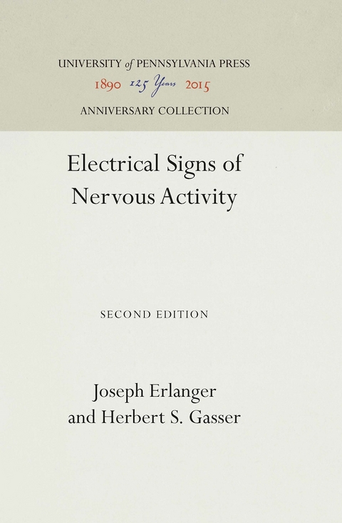 Electrical Signs of Nervous Activity - Joseph Erlanger, Herbert S. Gasser