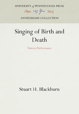 Singing of Birth and Death -  Stuart H. Blackburn