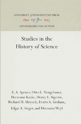 Studies in the History of Science -  Evarts A. Graham,  Otto E. Neugebauer,  Hermann Ranke,  Richard H. Shryock,  Henry E. Sigerist,  Edgar A. Singer,  E. A. Speiser,  Hermann Weyl