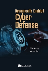 DYNAMICALLY ENABLED CYBER DEFENSE - Lin Yang, Quan Yu