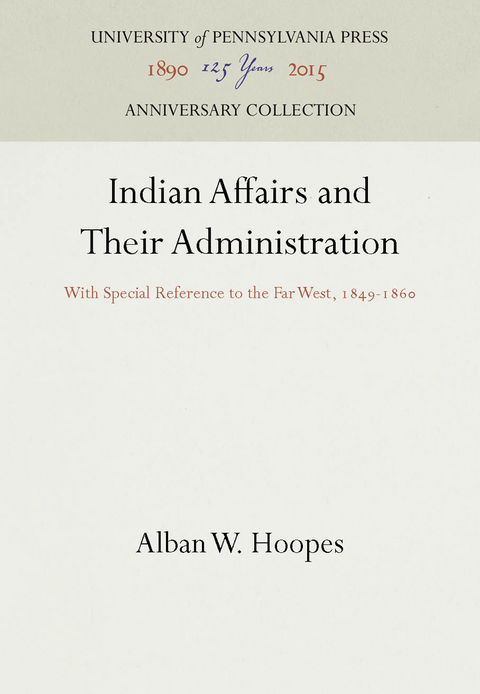 Indian Affairs and Their Administration - Alban W. Hoopes