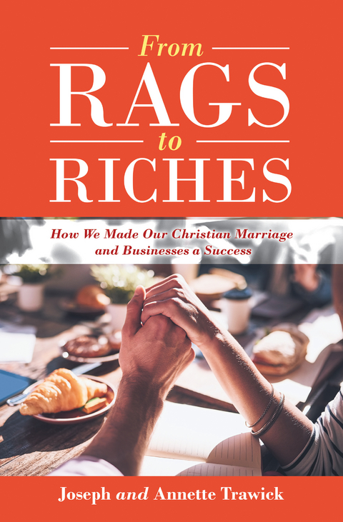 From Rags to Riches - Joseph Trawick, Annette Trawick