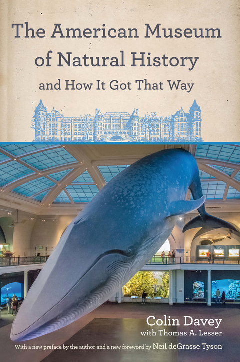 American Museum of Natural History and How It Got That Way -  Colin Davey,  Thomas A. Lesser