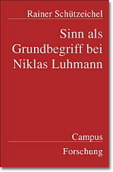 Sinn als Grundbegriff bei Niklas Luhmann - Rainer Schützeichel