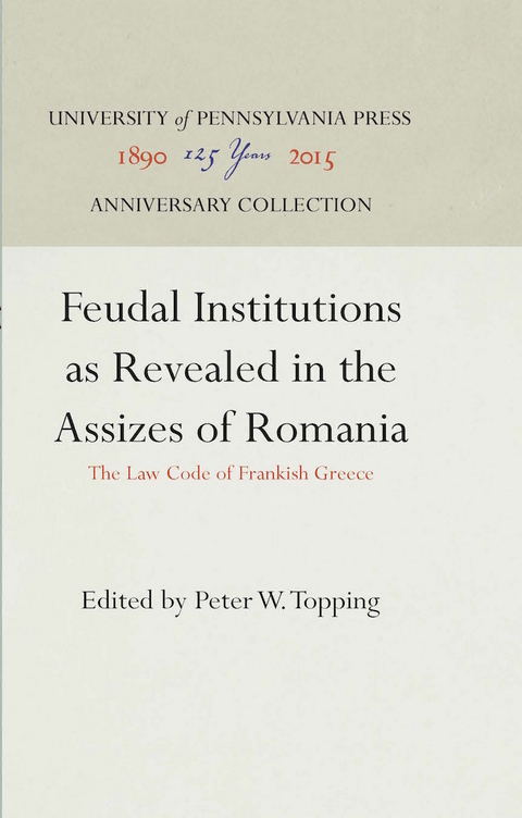 Feudal Institutions as Revealed in the Assizes of Romania - 