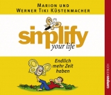 simplify your life - Endlich mehr Zeit haben - Marion und Werner Küstenmacher