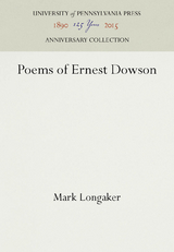 Poems of Ernest Dowson - Mark Longaker