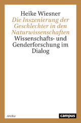 Die Inszenierung der Geschlechter in den Naturwissenschaften - Heike Wiesner