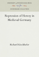 Repression of Heresy in Medieval Germany -  Richard Kieckhefer