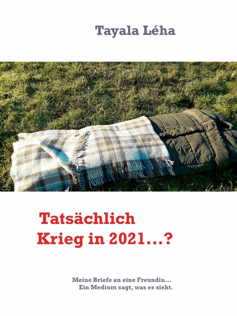 Tatsächlich Krieg in 2021...? - Tayala Léha