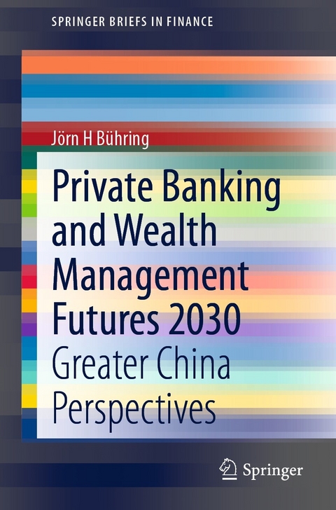 Private Banking and Wealth Management Futures 2030 -  Jorn H Buhring