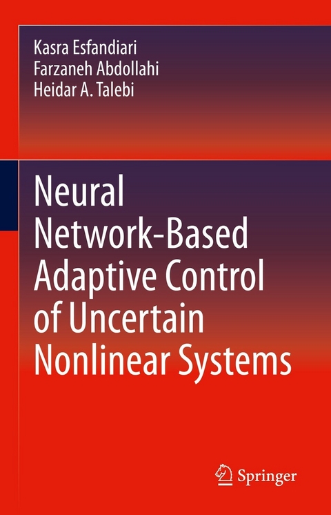 Neural Network-Based Adaptive Control of Uncertain Nonlinear Systems - Kasra Esfandiari, Farzaneh Abdollahi, Heidar A. Talebi