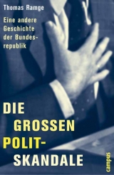 Die großen Polit-Skandale - Thomas Ramge