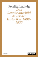 Das Renaissancebild deutscher Historiker 1898–1933 - Perdita Ladwig