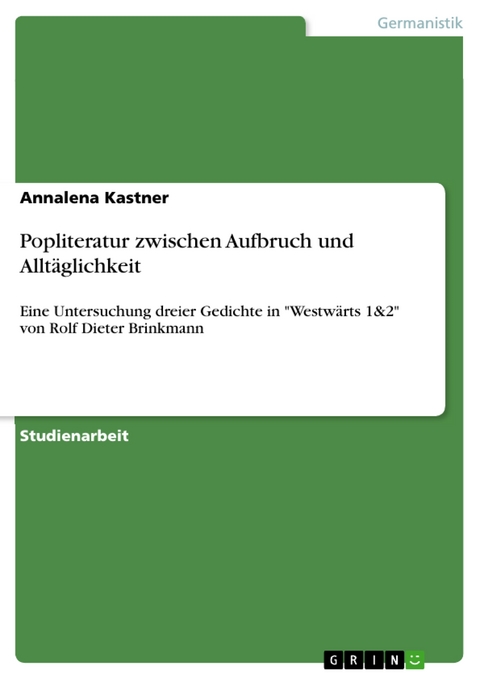 Popliteratur zwischen Aufbruch und Alltäglichkeit - Annalena Kastner