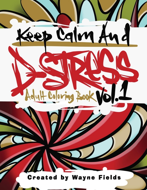 Keep Calm and D Stress - Wayne Deonya Fields