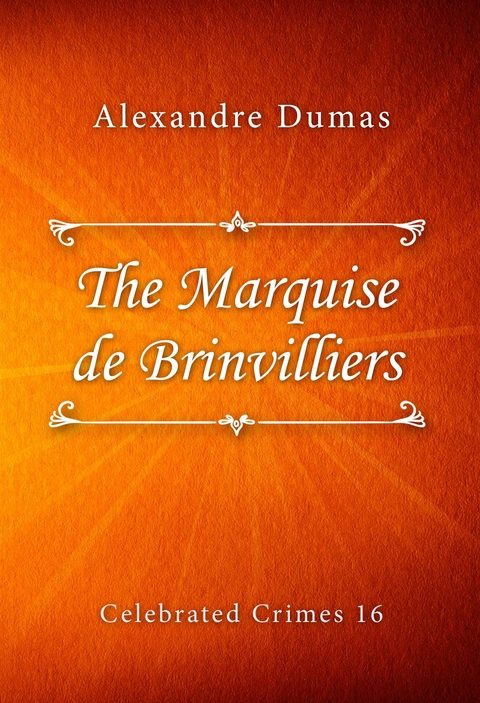 The Marquise de Brinvilliers - Alexandre Dumas