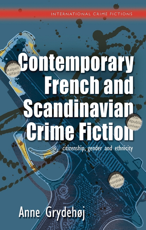 Contemporary French and Scandinavian Crime Fiction -  Anne Grydehoj