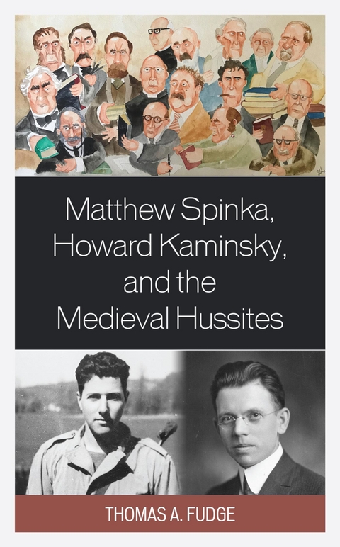 Matthew Spinka, Howard Kaminsky, and the Future of the Medieval Hussites -  Thomas A. Fudge