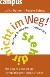 Steh dir nicht im Weg! - Ulrich Dehner, Renate Dehner