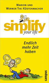 simplify your life - Endlich mehr Zeit haben - Werner Tiki Küstenmacher, Marion Küstenmacher