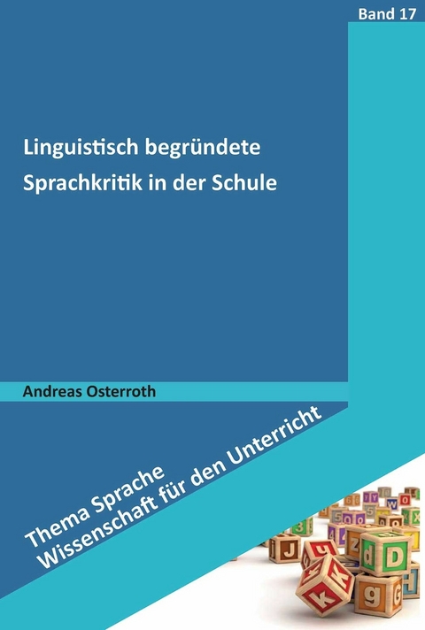 Linguistisch begründete Sprachkritik in der Schule - Andreas Osterroth