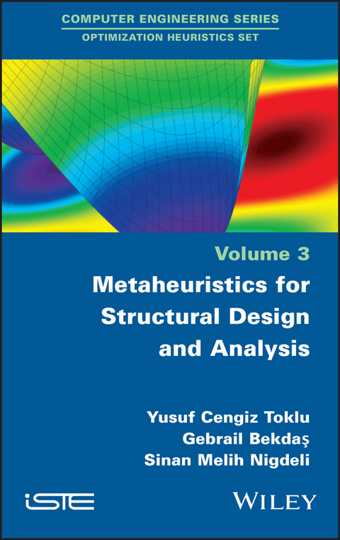 Metaheuristics for Structural Design and Analysis -  Gebrail Bekdas,  Sinan Melih Nigdeli,  Yusuf Cengiz Toklu