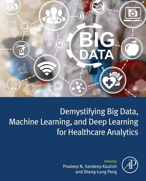 Demystifying Big Data, Machine Learning, and Deep Learning for Healthcare Analytics - 