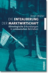 Die Entzauberung der Marktwirtschaft - Birgit Müller