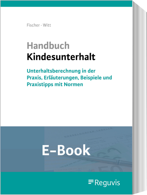Handbuch Kindesunterhalt (E-Book) -  Ansgar Fischer,  Alexander Witt