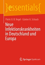 Neue Infektionskrankheiten in Deutschland und Europa - Patric U. B. Vogel, Günter A. Schaub