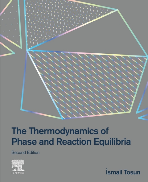 Thermodynamics of Phase and Reaction Equilibria -  Ismail Tosun