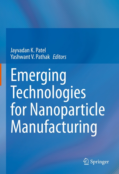 Emerging Technologies for Nanoparticle Manufacturing - 