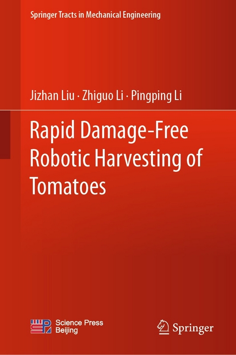 Rapid Damage-Free Robotic Harvesting of Tomatoes - Jizhan Liu, Zhiguo Li, Pingping Li