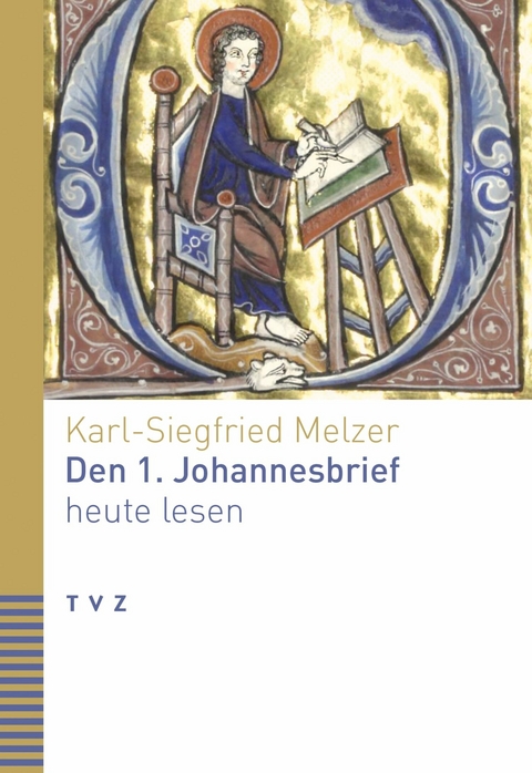 Den 1. Johannesbrief heute lesen - Karl-Siegfried Melzer