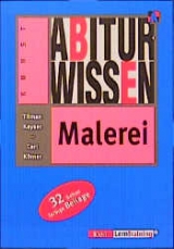 Abiturwissen Malerei - Tilman Kayser, Carl Körner