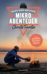 Mikroabenteuer – Das Jahreszeitenbuch - Christo Foerster